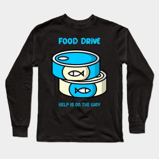 Help others in need - Food drive Long Sleeve T-Shirt